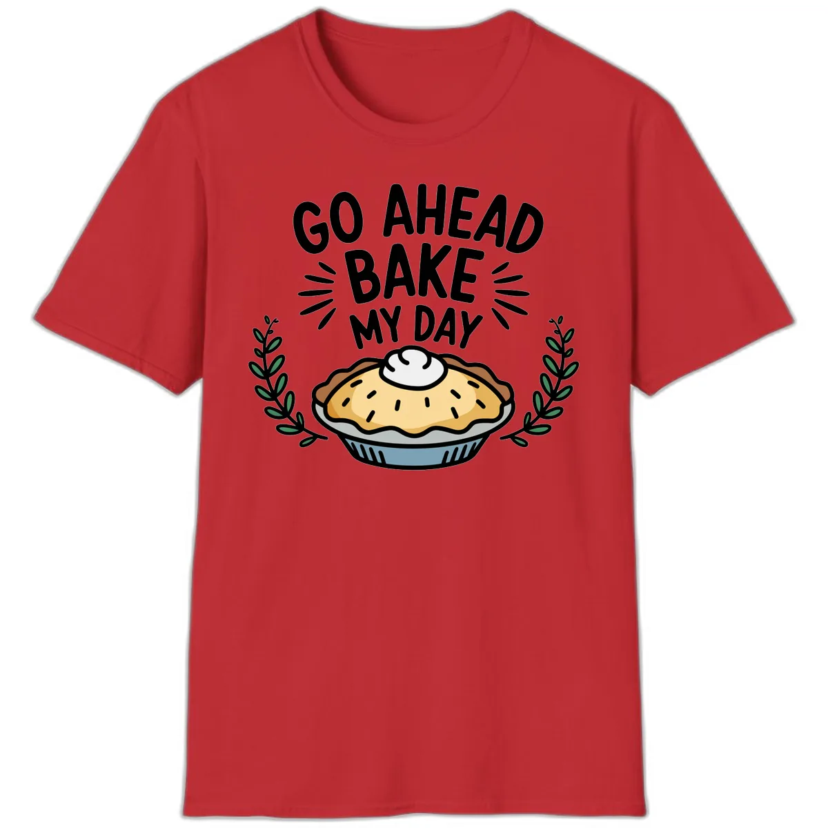 Go Ahead Bake My Day Pie Design T-Shirt in Red