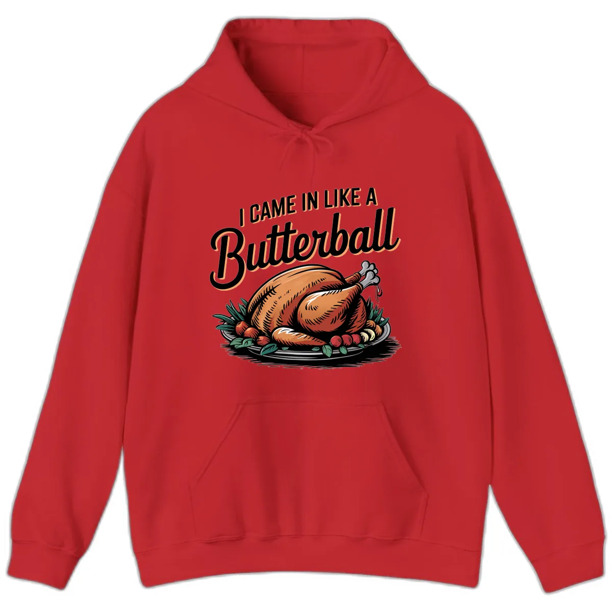 I Came In Like A Butterball Turkey Hoodie in Red