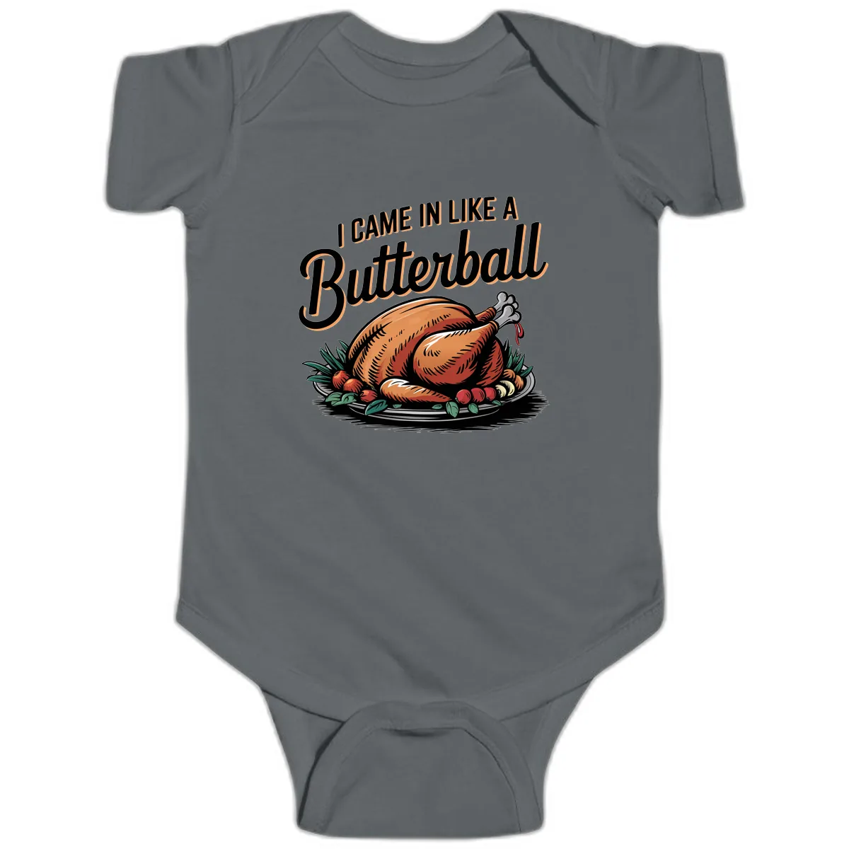 I Came In Like A Butterball Turkey Baby Onesie in Charcoal