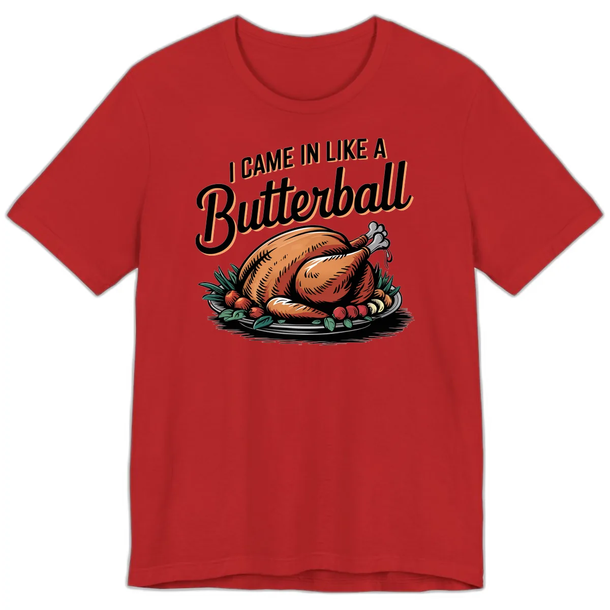 I Came In Like A Butterball Turkey Premium T-Shirt in Red