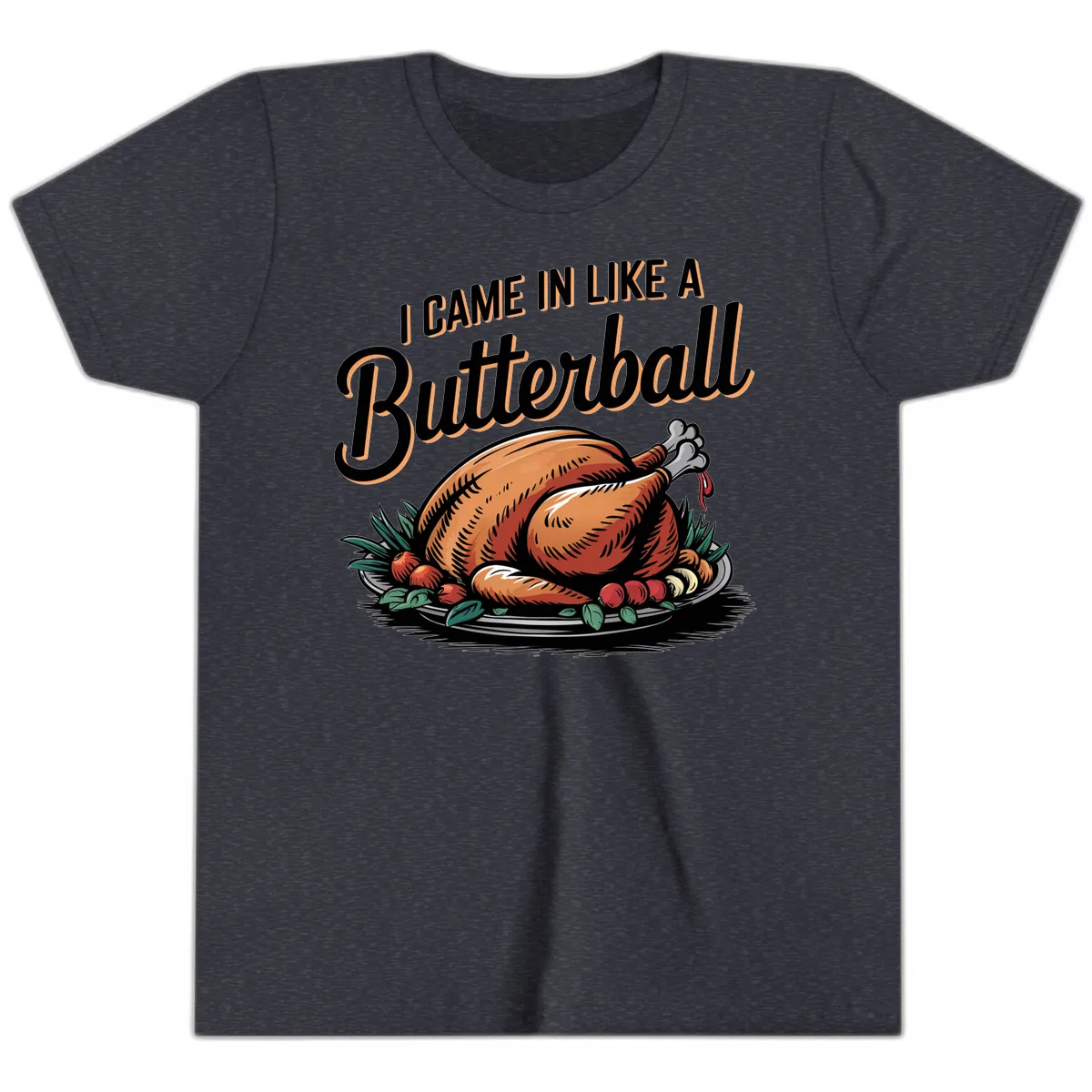 I Came In Like A Butterball Turkey Youth T-Shirt in Heather Navy