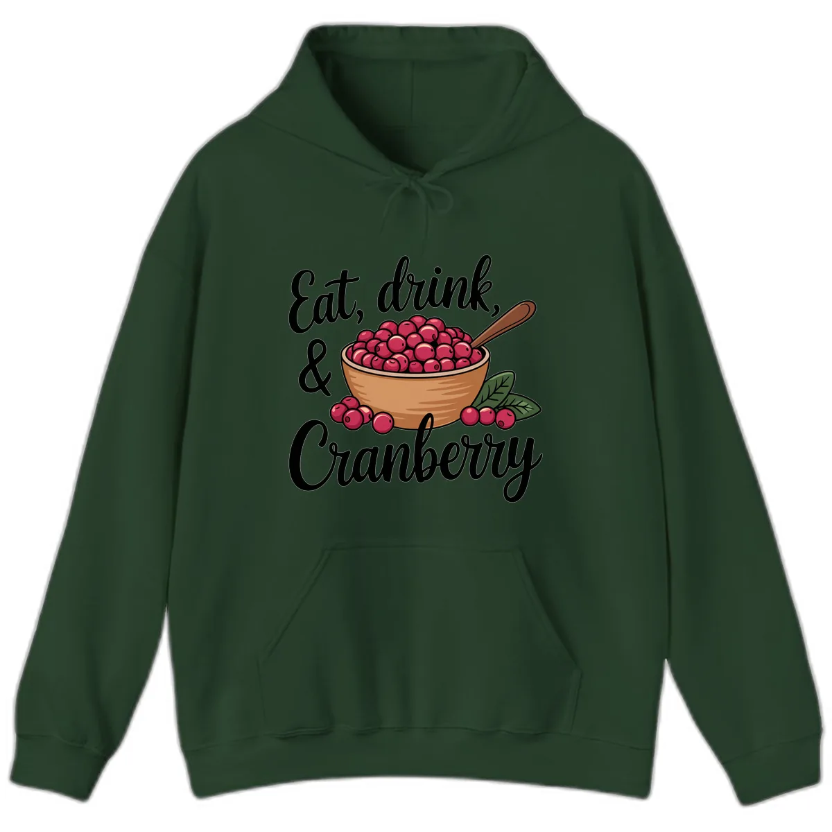Eat Drink Cranberry Typography Design Hoodie in Forest Green