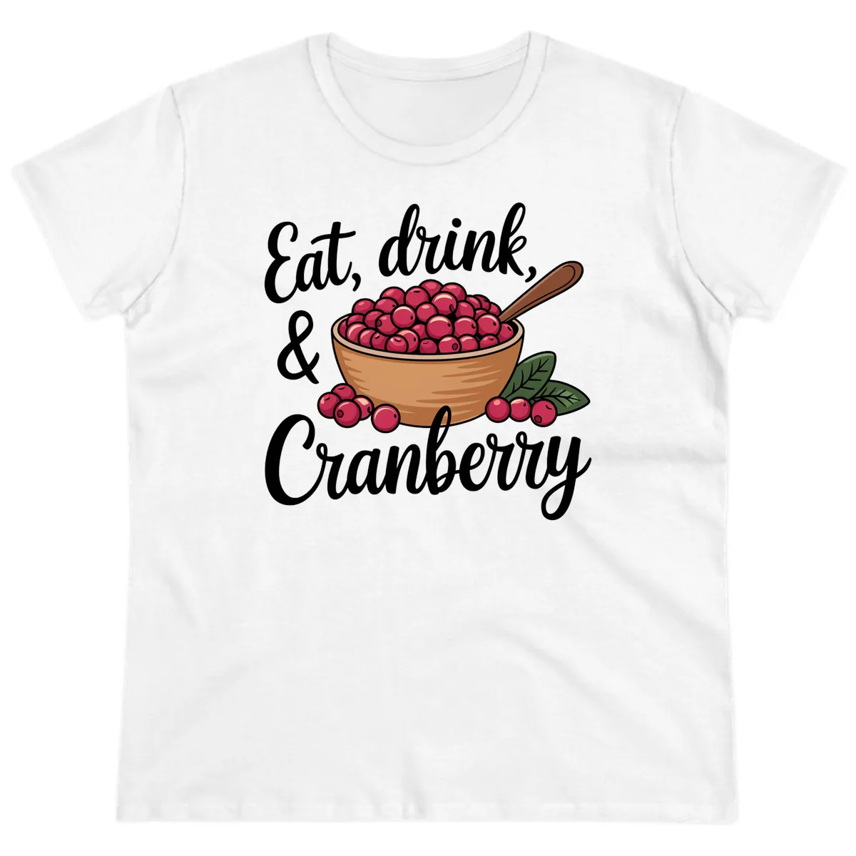 Eat Drink Cranberry Typography Design Ladies Tee in White