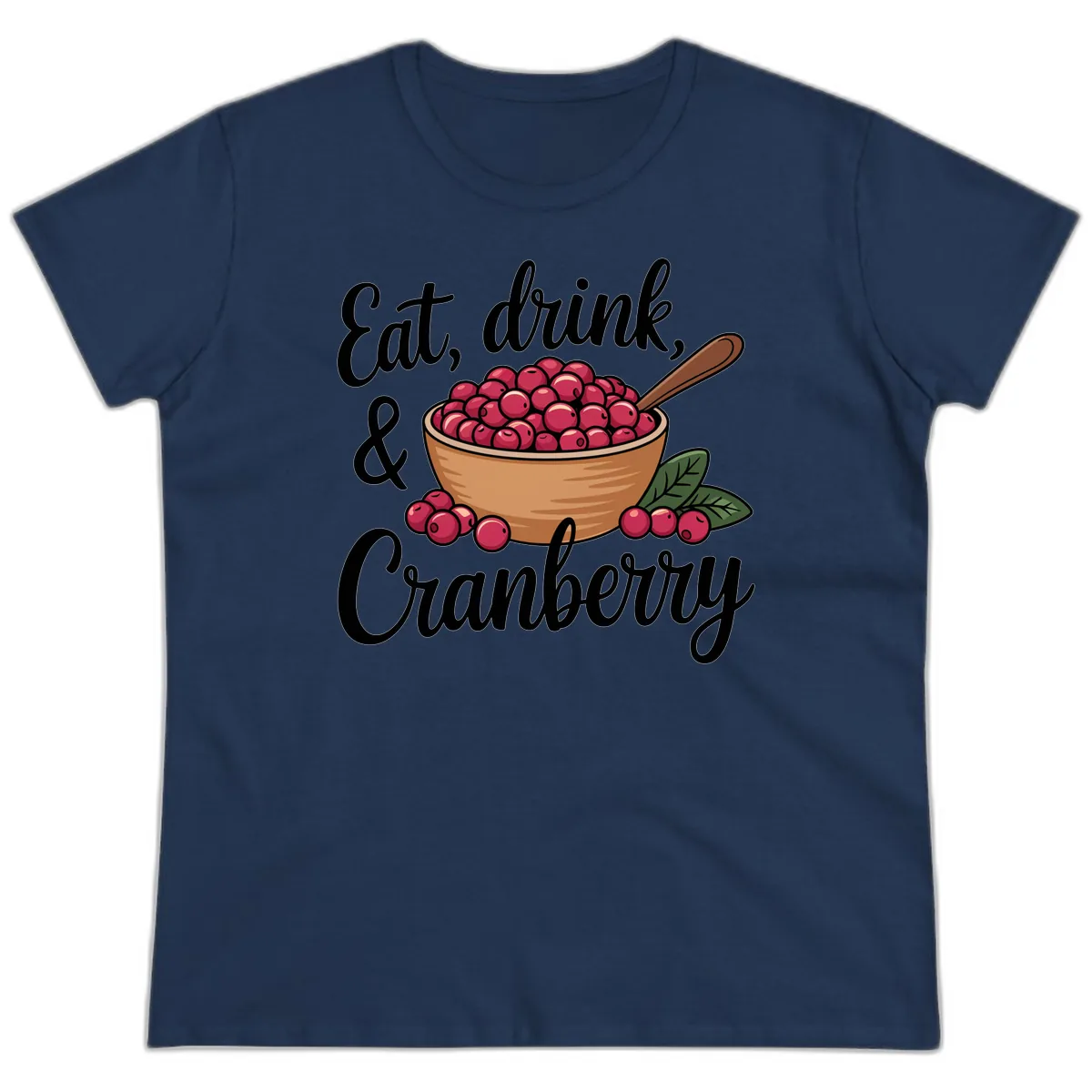 Eat Drink Cranberry Typography Design Ladies Tee in Navy