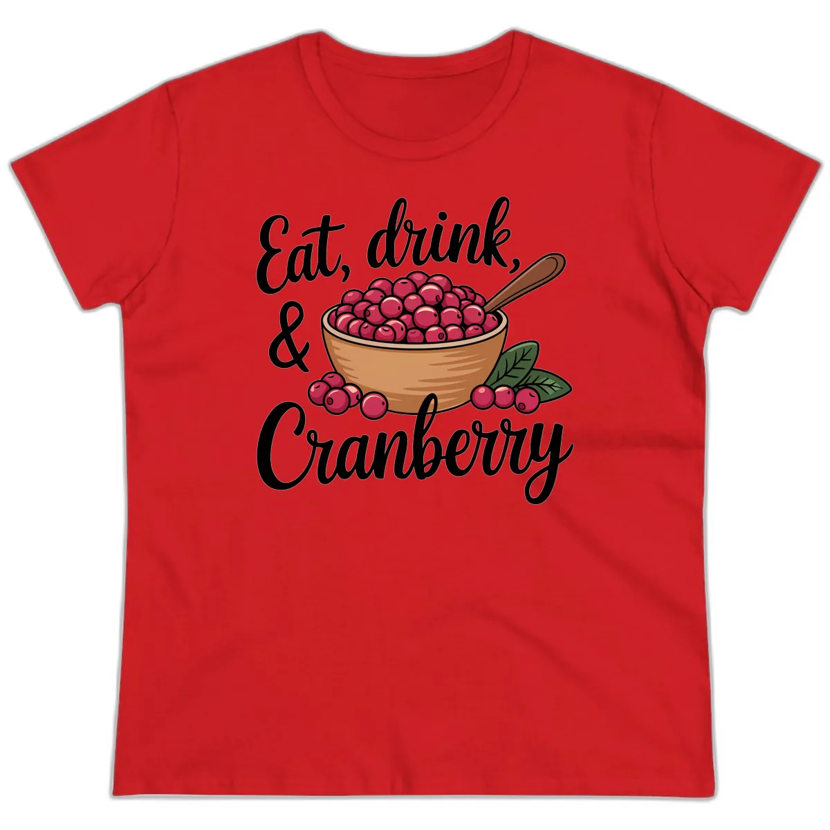 Eat Drink Cranberry Typography Design Ladies Tee in Red