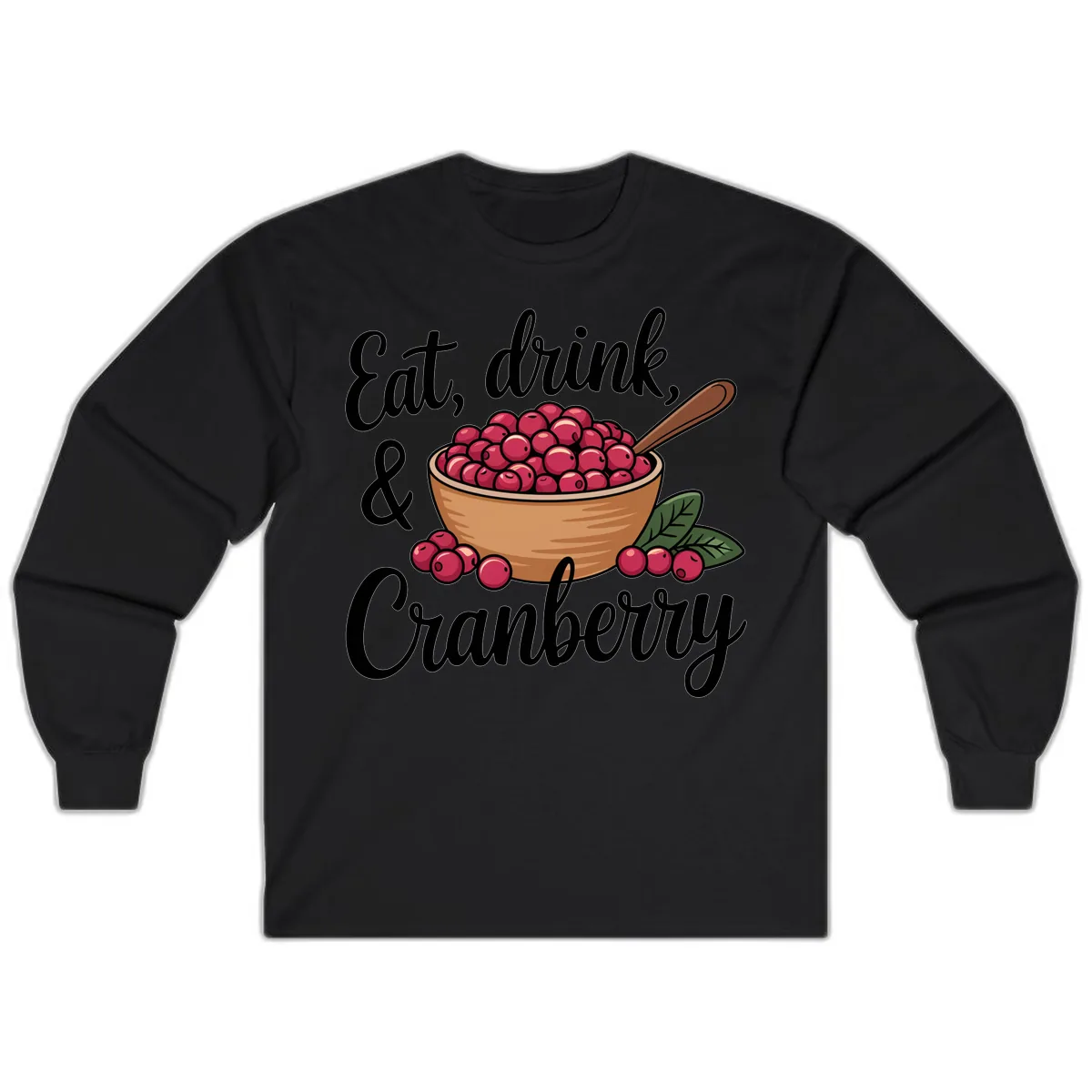 Eat Drink Cranberry Typography Design Long Sleeve in Black