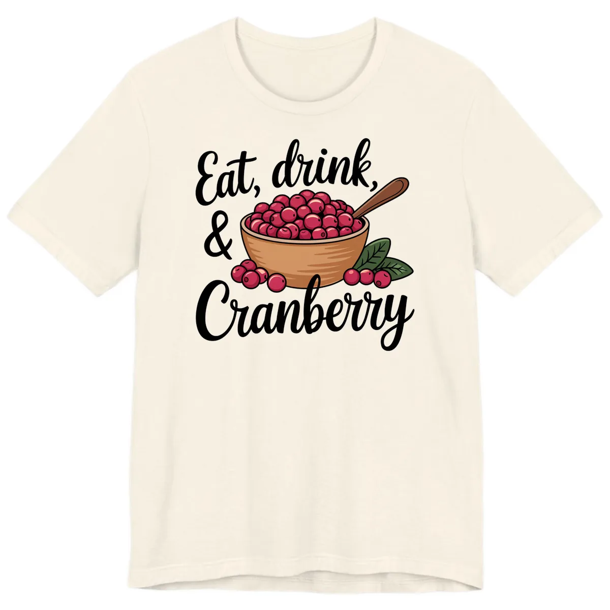 Eat Drink Cranberry Typography Design Premium T-Shirt in Natural