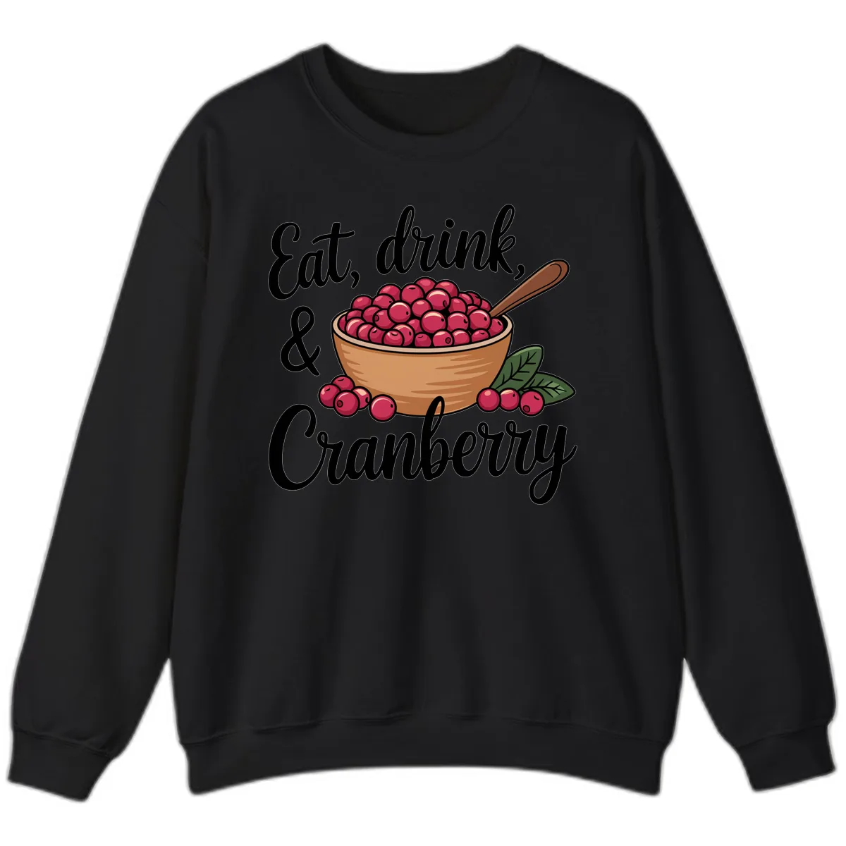 Eat Drink Cranberry Typography Design Sweatshirt in Black
