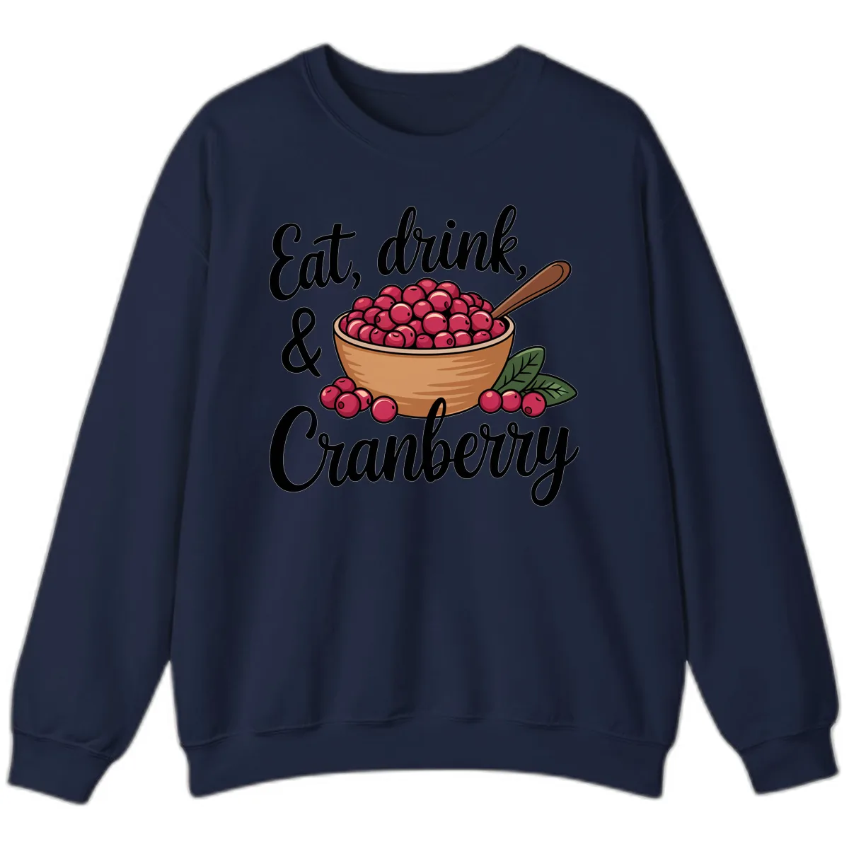 Eat Drink Cranberry Typography Design Sweatshirt in Navy