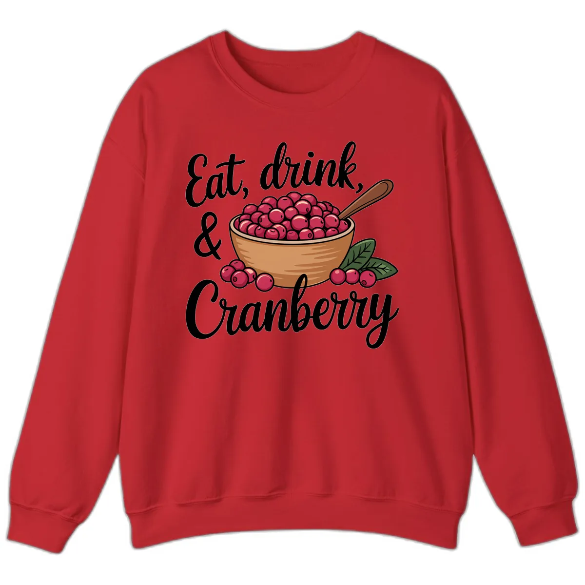 Eat Drink Cranberry Typography Design Sweatshirt in Red