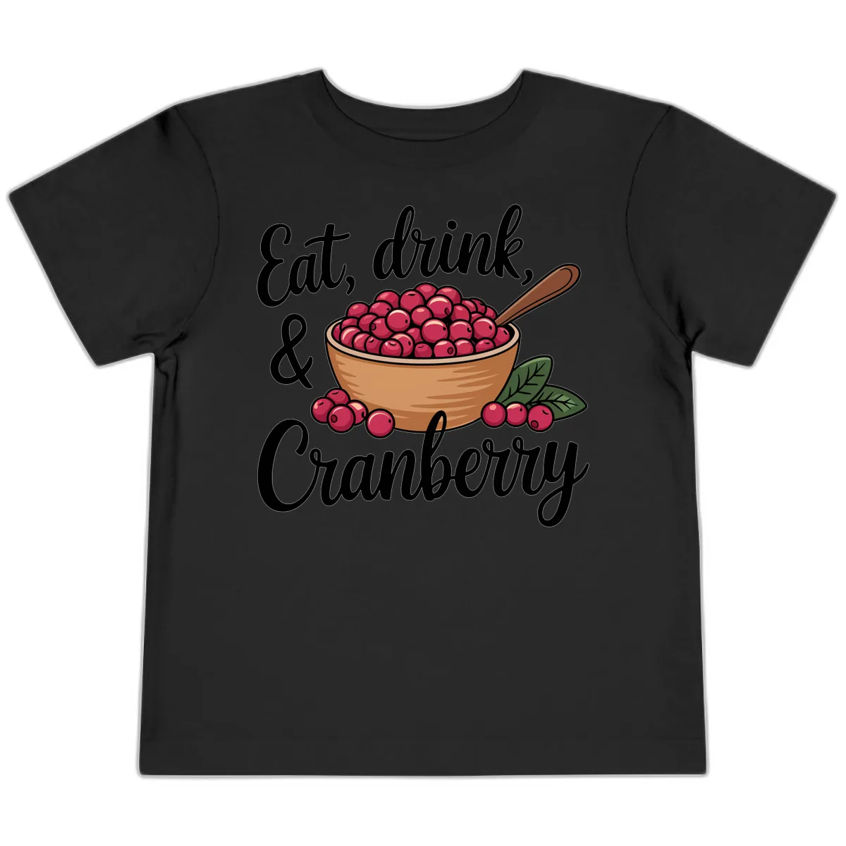 Eat Drink Cranberry Typography Design Toddler T-Shirt in Black