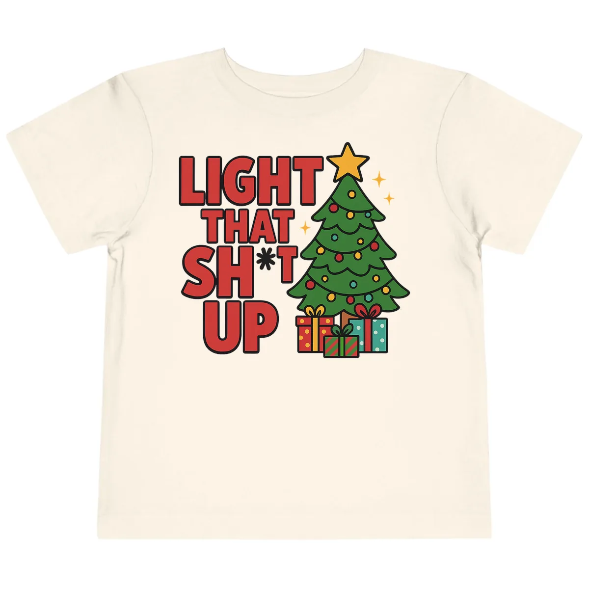 Light That Shit Up Christmas Tree Toddler T-Shirt in Natural