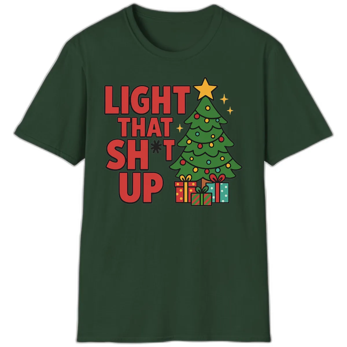 Light That Shit Up Christmas Tree T-Shirt in Forest Green