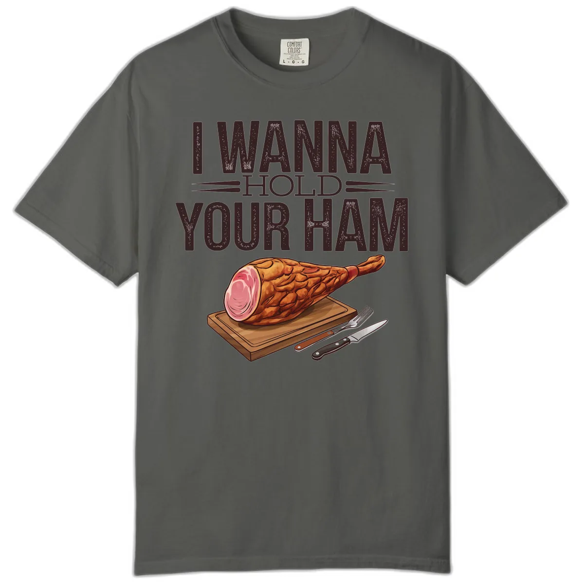 I Wanna Hold Your Ham Graphic Comfort Color in Pepper