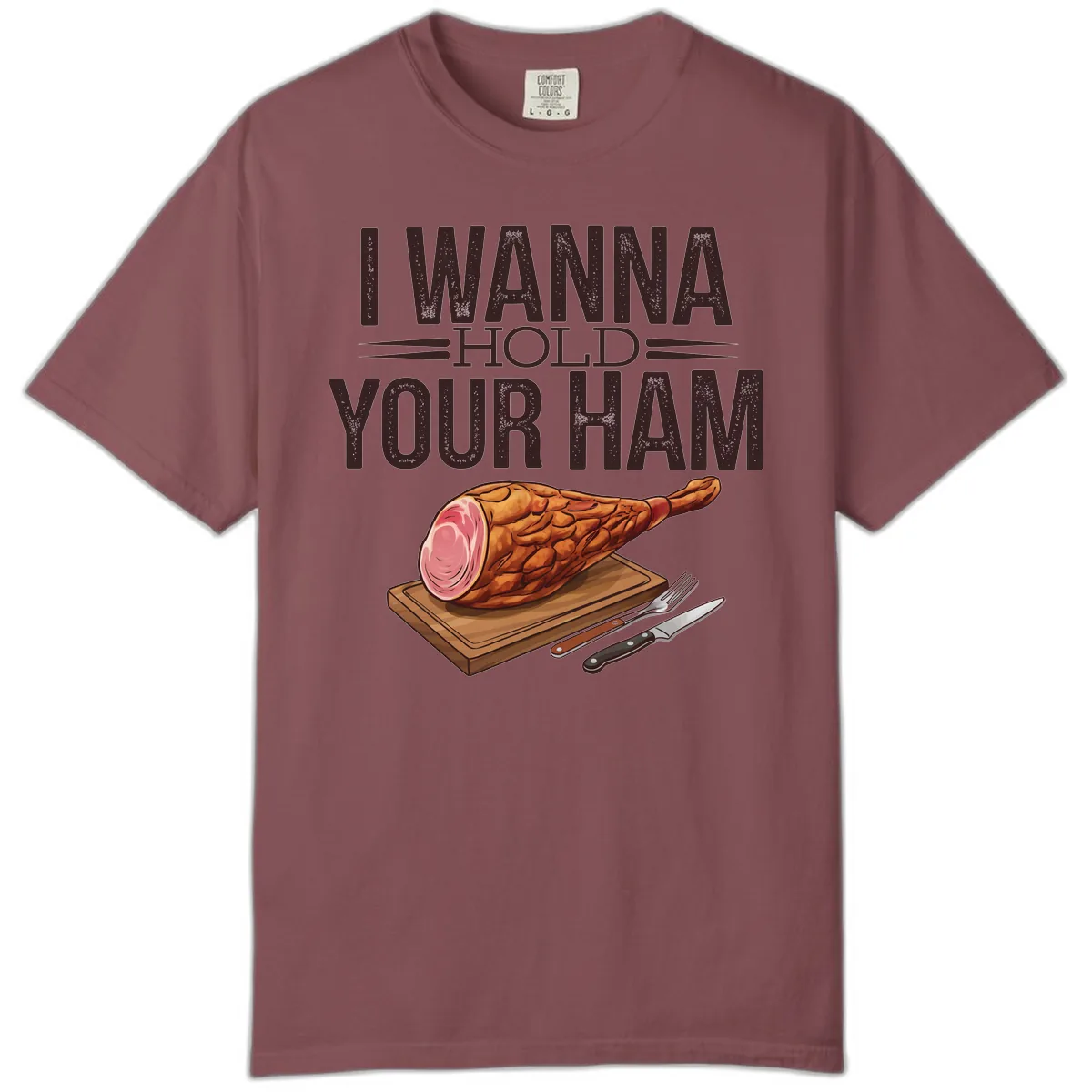 I Wanna Hold Your Ham Graphic Comfort Color in Brick