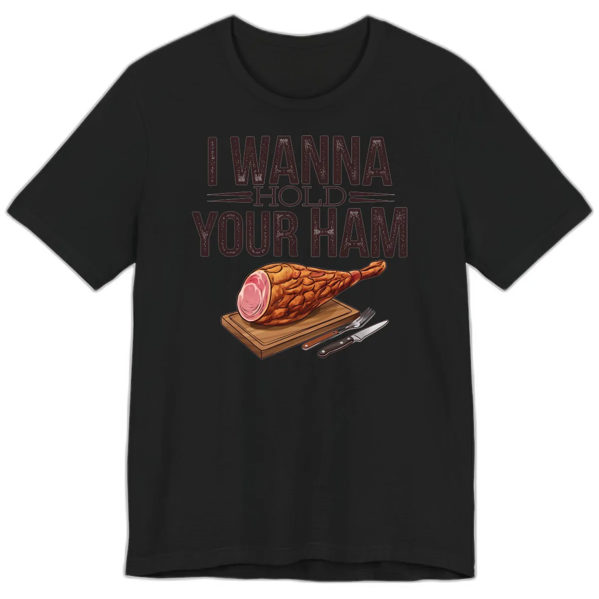 I Wanna Hold Your Ham Graphic Premium T-Shirt in Black