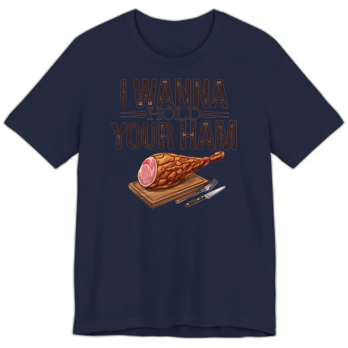 I Wanna Hold Your Ham Graphic Premium T-Shirt in Navy