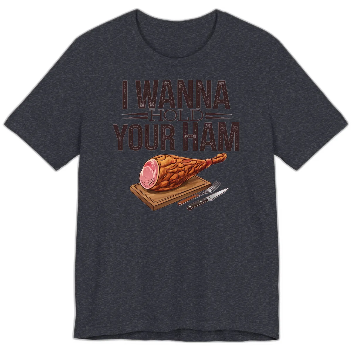 I Wanna Hold Your Ham Graphic Premium T-Shirt in Heather Navy