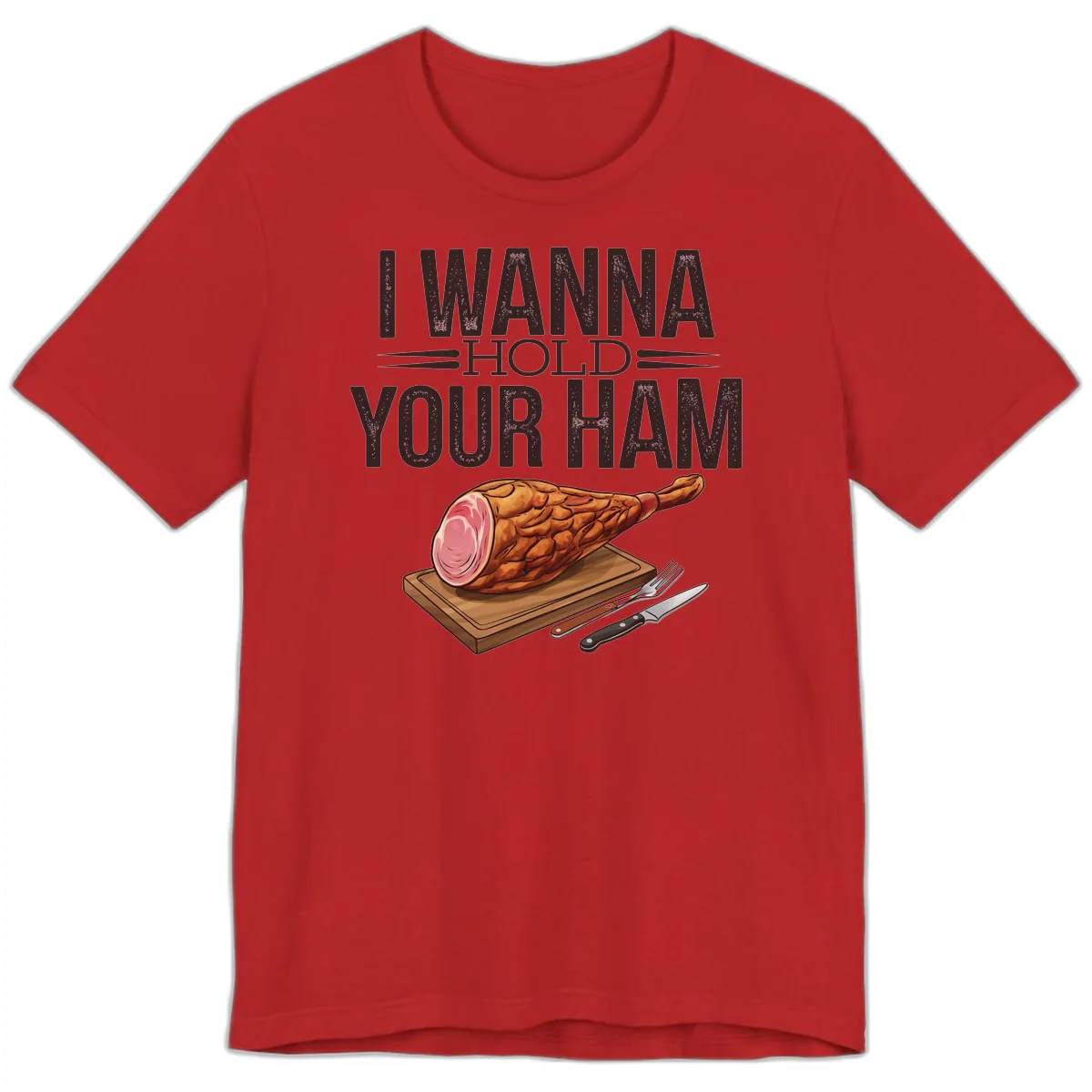 I Wanna Hold Your Ham Graphic Premium T-Shirt in Red