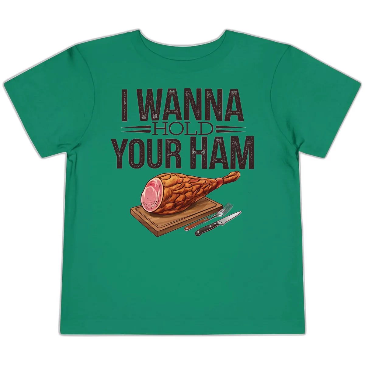 I Wanna Hold Your Ham Graphic Toddler T-Shirt in Kelly