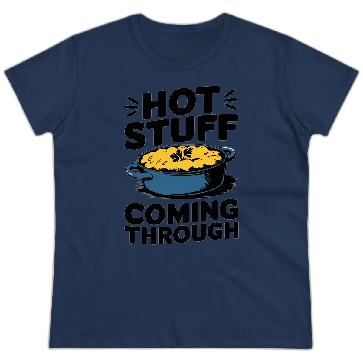 Hot Stuff Coming Through Casserole Ladies Tee in Navy