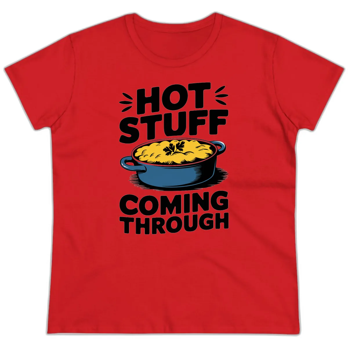 Hot Stuff Coming Through Casserole Ladies Tee in Red