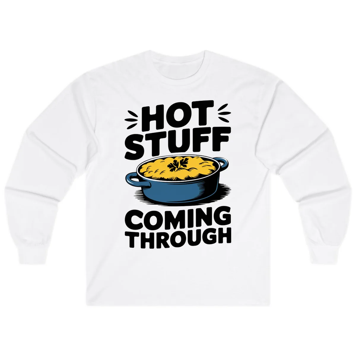 Hot Stuff Coming Through Casserole Long Sleeve in White