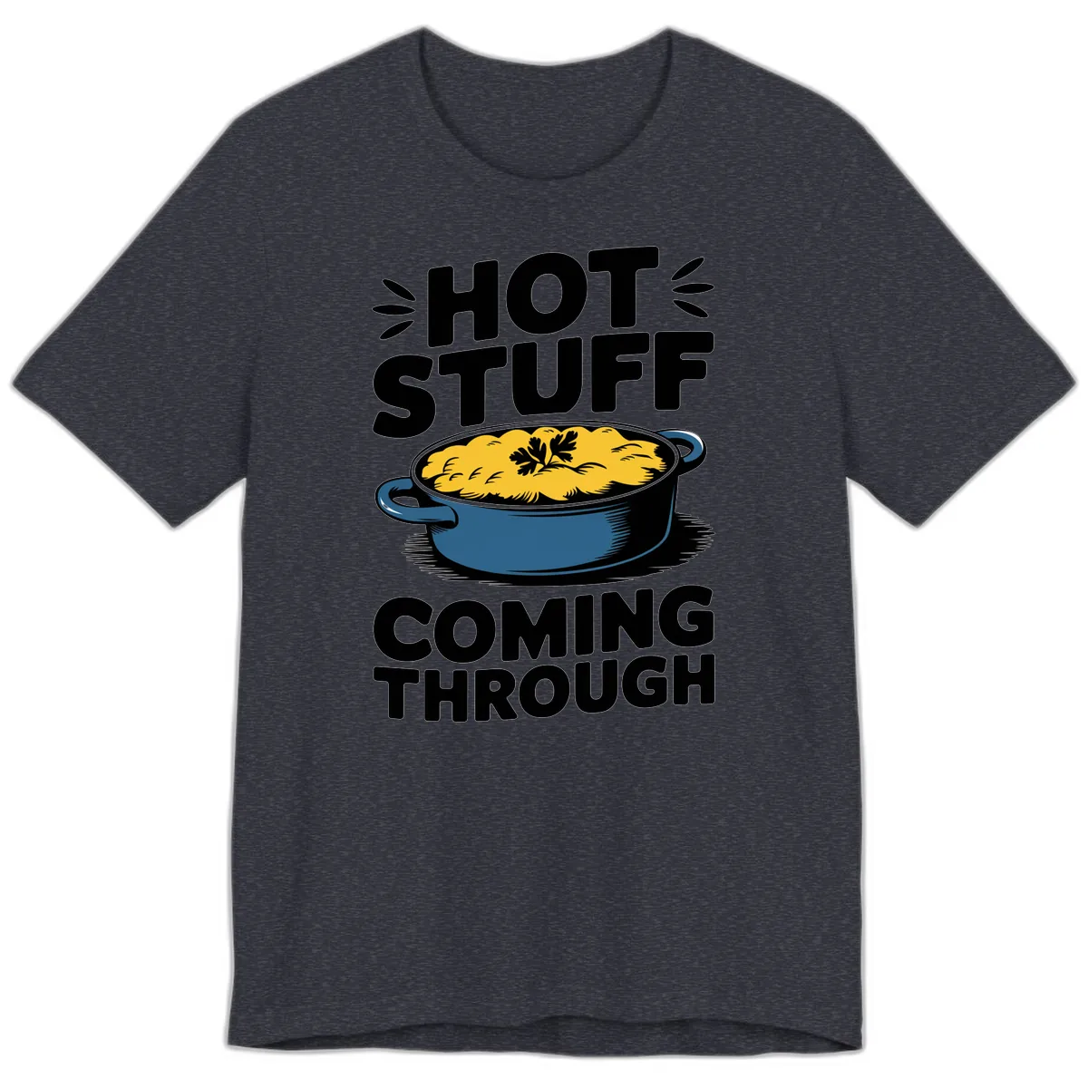 Hot Stuff Coming Through Casserole Premium T-Shirt in Heather Navy