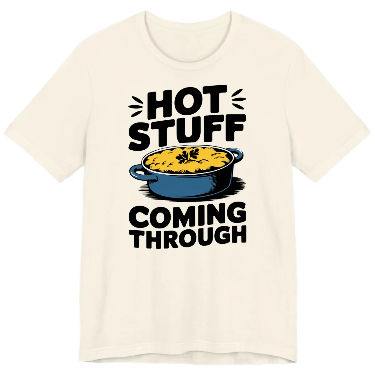 Hot Stuff Coming Through Casserole Premium T-Shirt in Natural