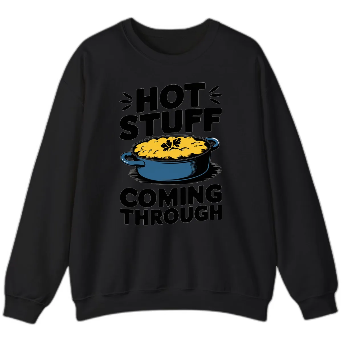 Hot Stuff Coming Through Casserole Sweatshirt in Black