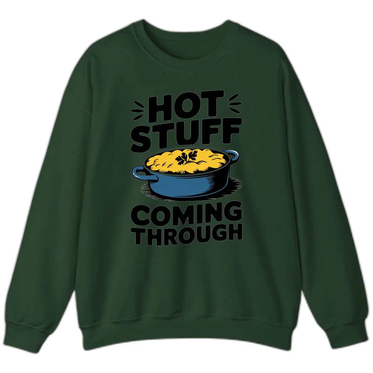 Hot Stuff Coming Through Casserole Sweatshirt in Forest Green