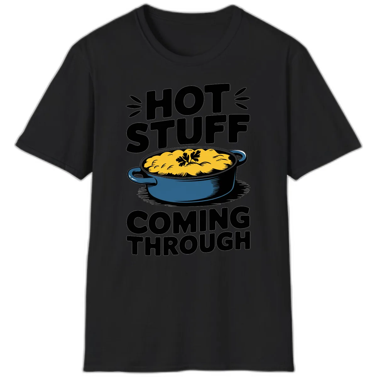 Hot Stuff Coming Through Casserole T-Shirt in Black