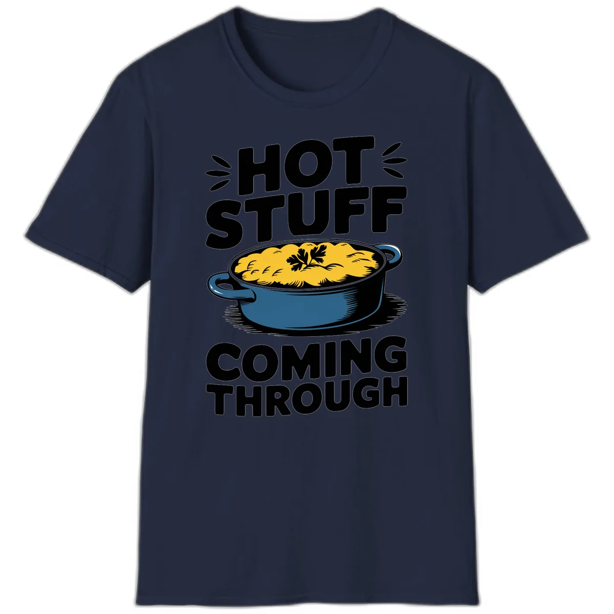 Hot Stuff Coming Through Casserole T-Shirt in Navy