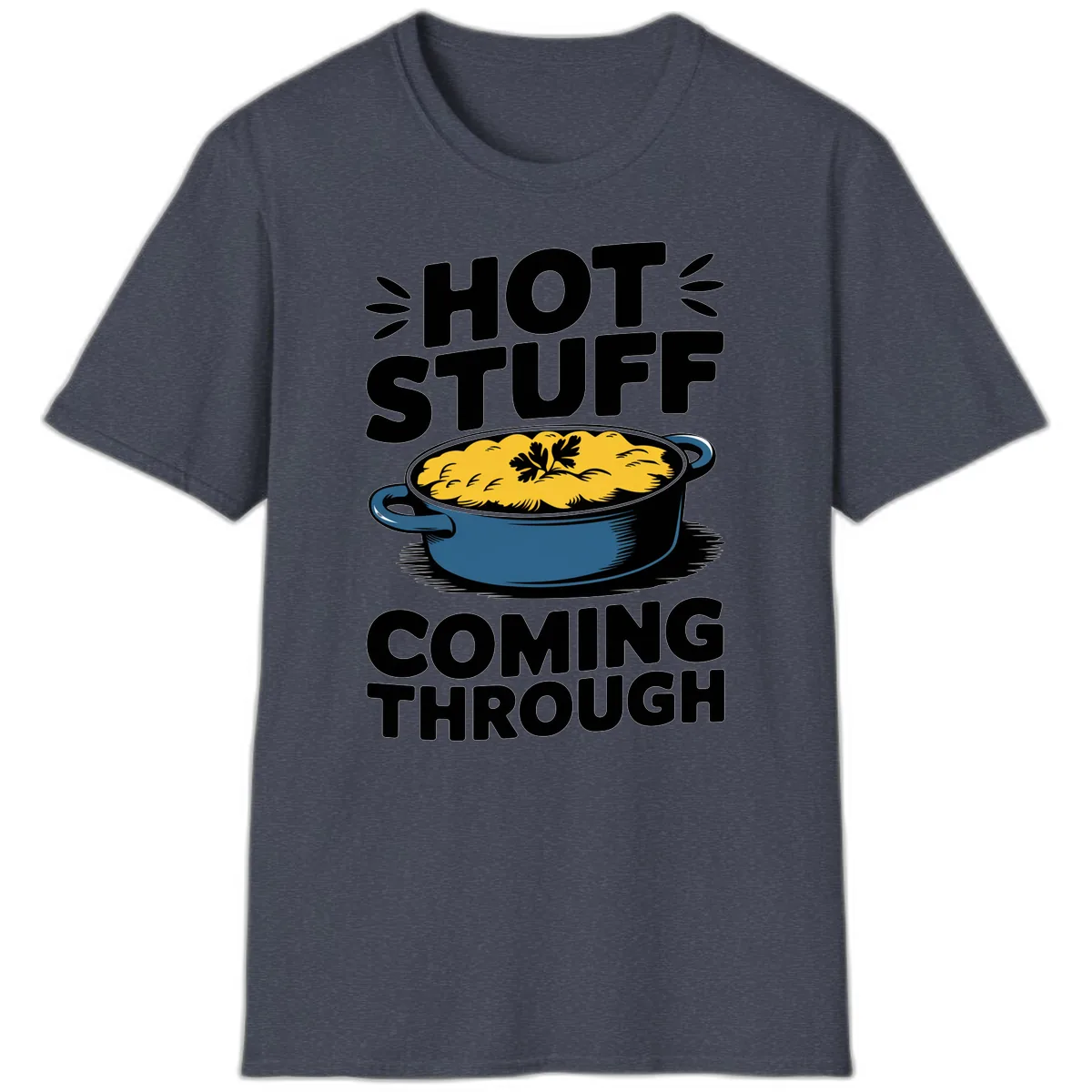 Hot Stuff Coming Through Casserole T-Shirt in Heather Navy