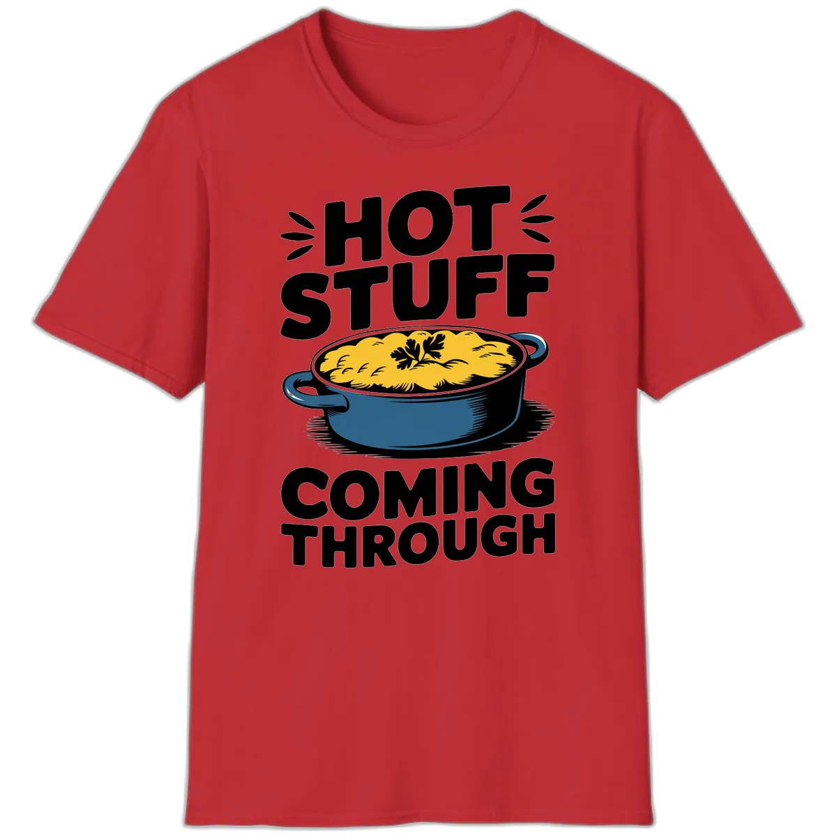 Hot Stuff Coming Through Casserole T-Shirt in Red