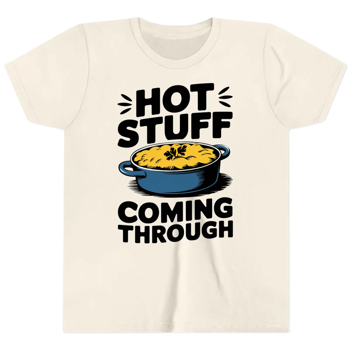 Hot Stuff Coming Through Casserole Youth T-Shirt in Natural