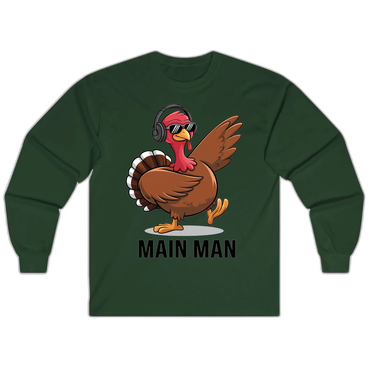 Cool Turkey Main Man Thanksgiving Design Long Sleeve in Forest Green
