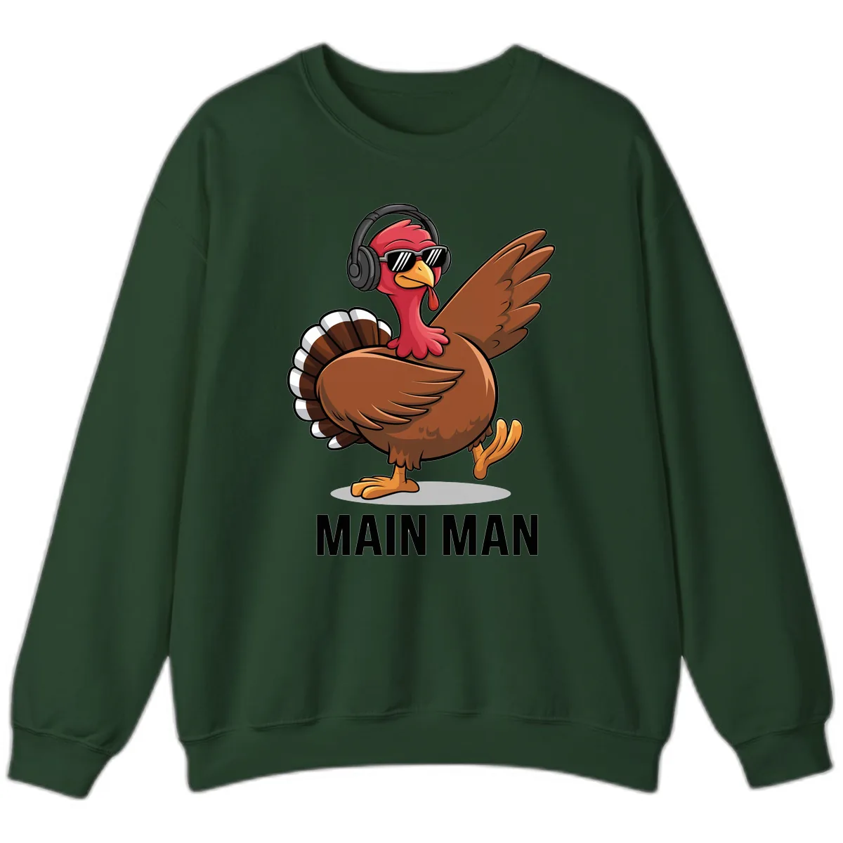 Cool Turkey Main Man Thanksgiving Design Sweatshirt in Forest Green