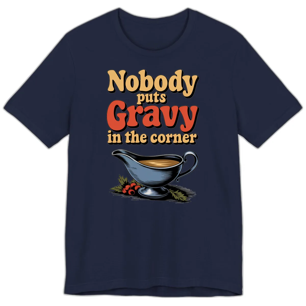 Nobody Puts Gravy In The Corner Premium T-Shirt in Navy