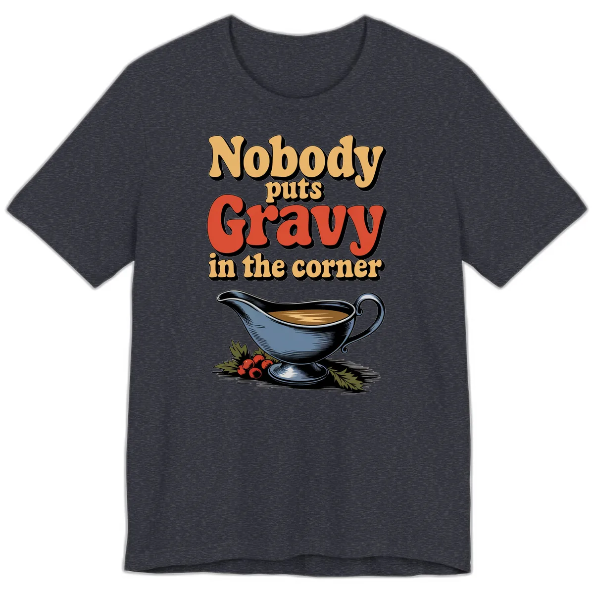 Nobody Puts Gravy In The Corner Premium T-Shirt in Heather Navy