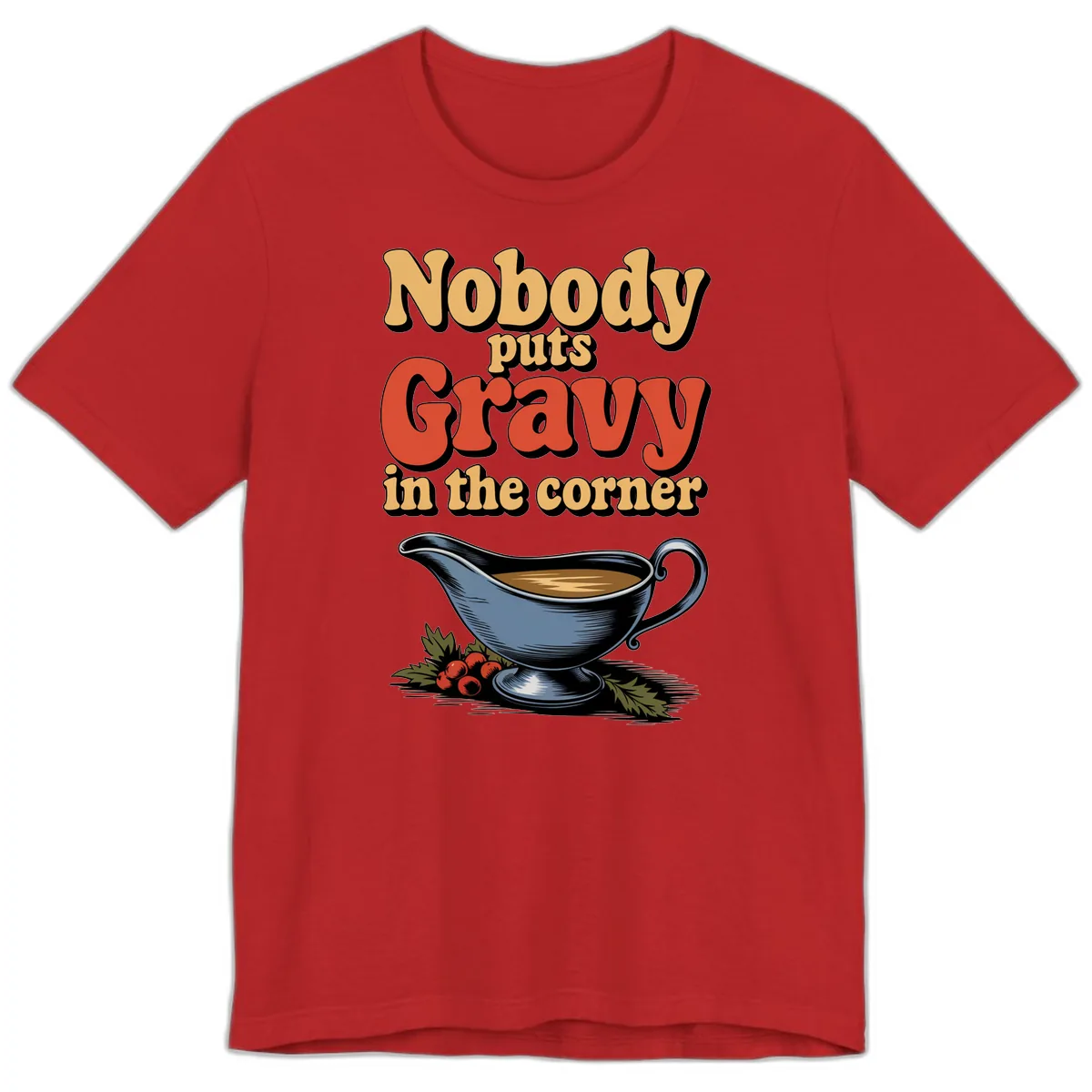 Nobody Puts Gravy In The Corner Premium T-Shirt in Red