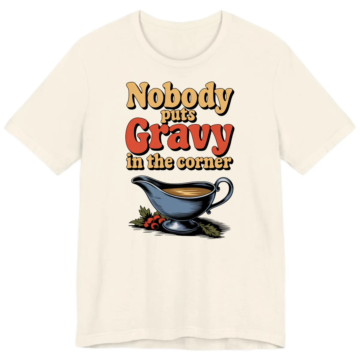 Nobody Puts Gravy In The Corner Premium T-Shirt in Natural