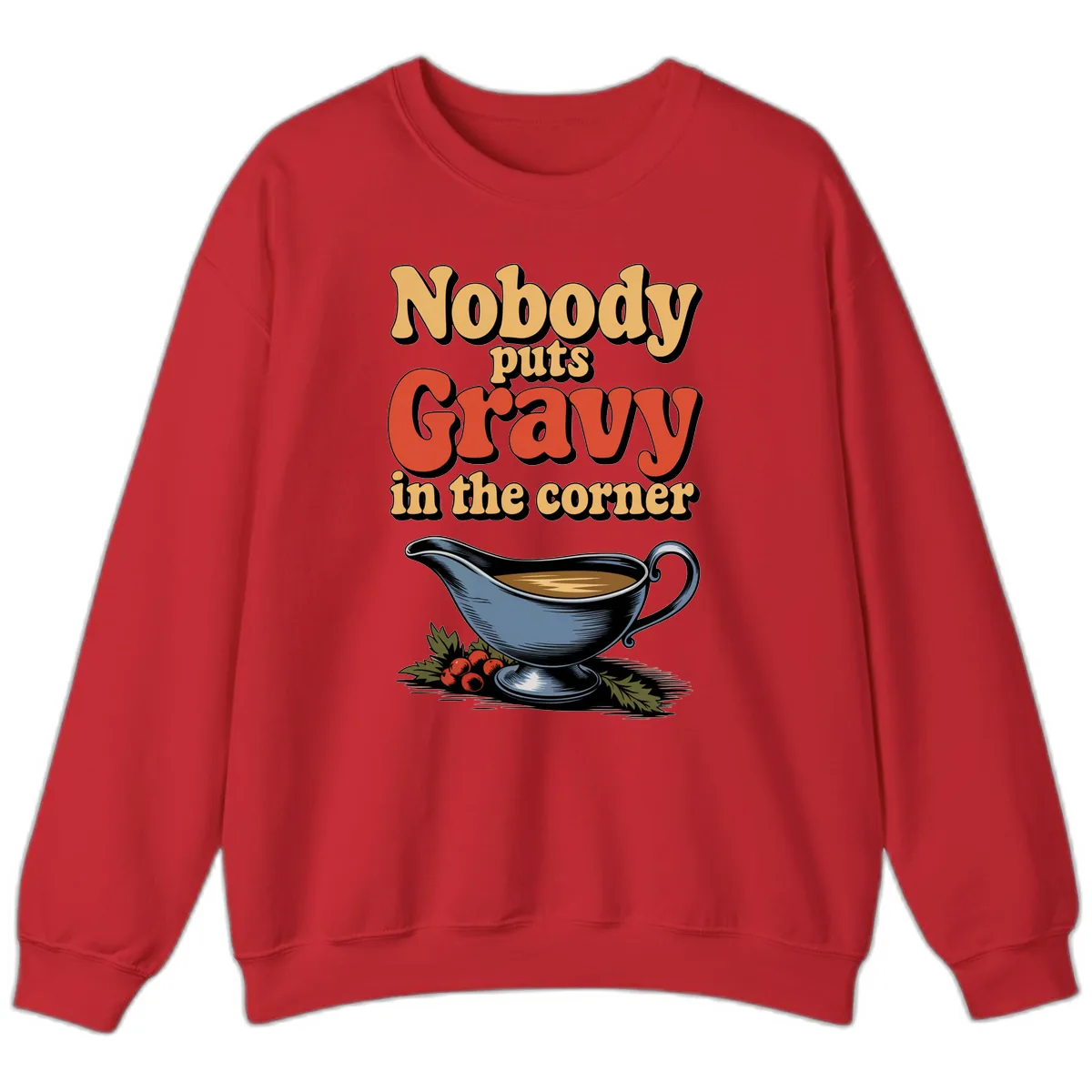 Nobody Puts Gravy In The Corner Sweatshirt in Red