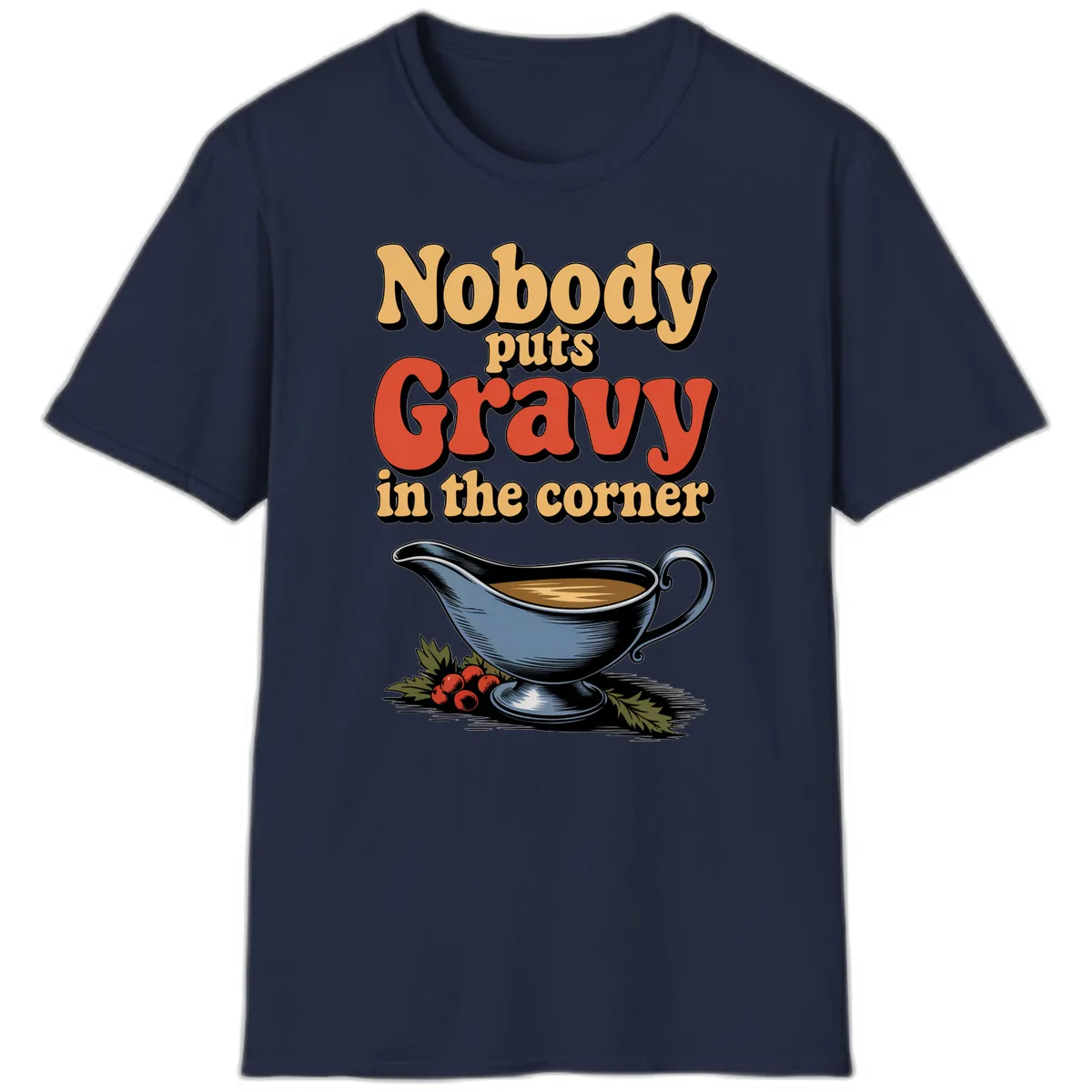 Nobody Puts Gravy In The Corner T-Shirt in Navy