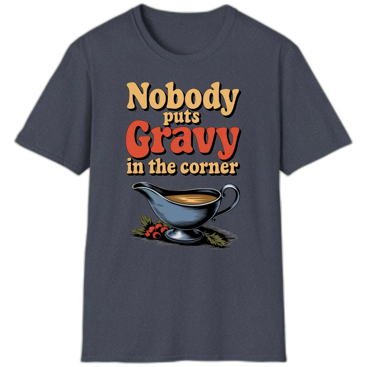 Nobody Puts Gravy In The Corner T-Shirt in Heather Navy