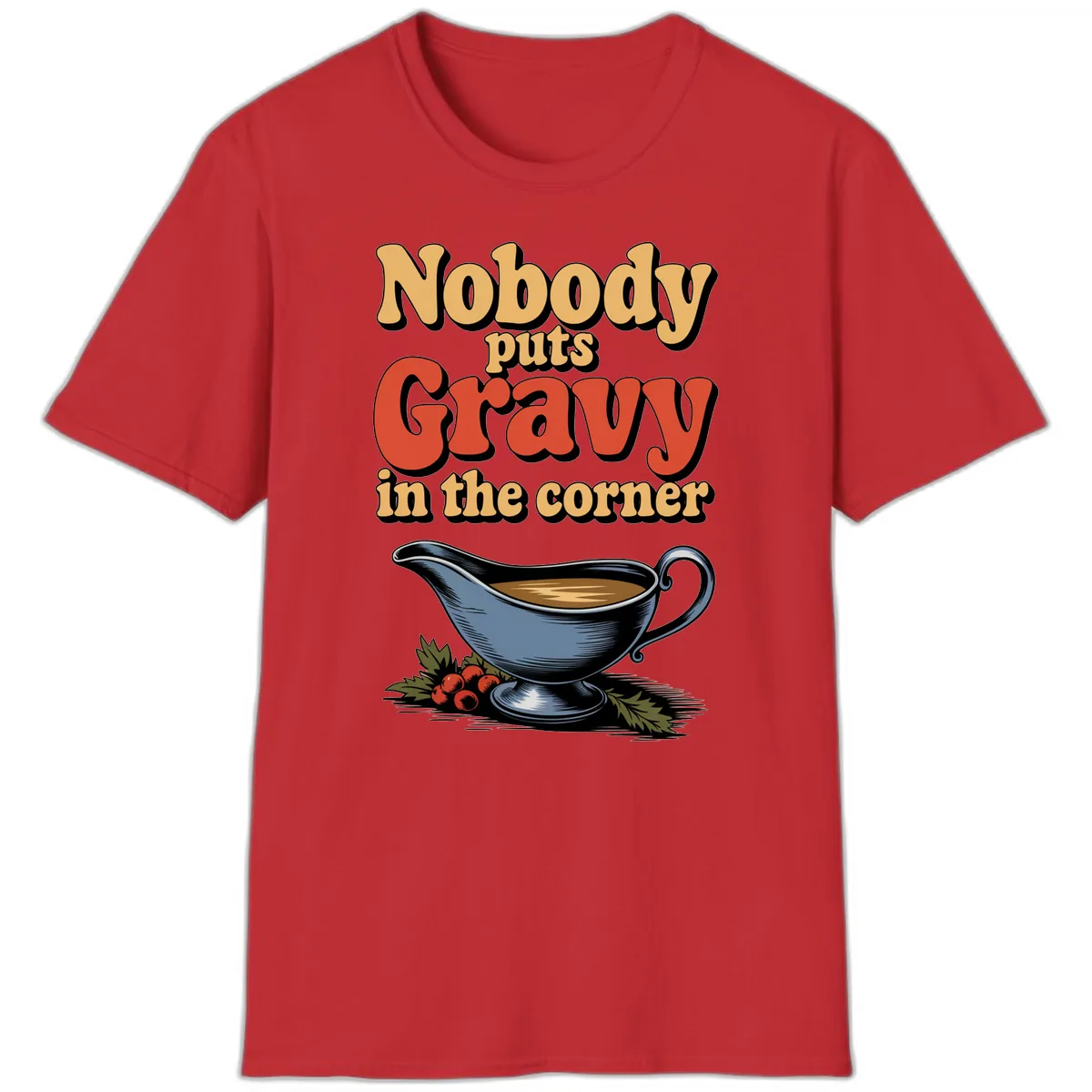 Nobody Puts Gravy In The Corner T-Shirt in Red