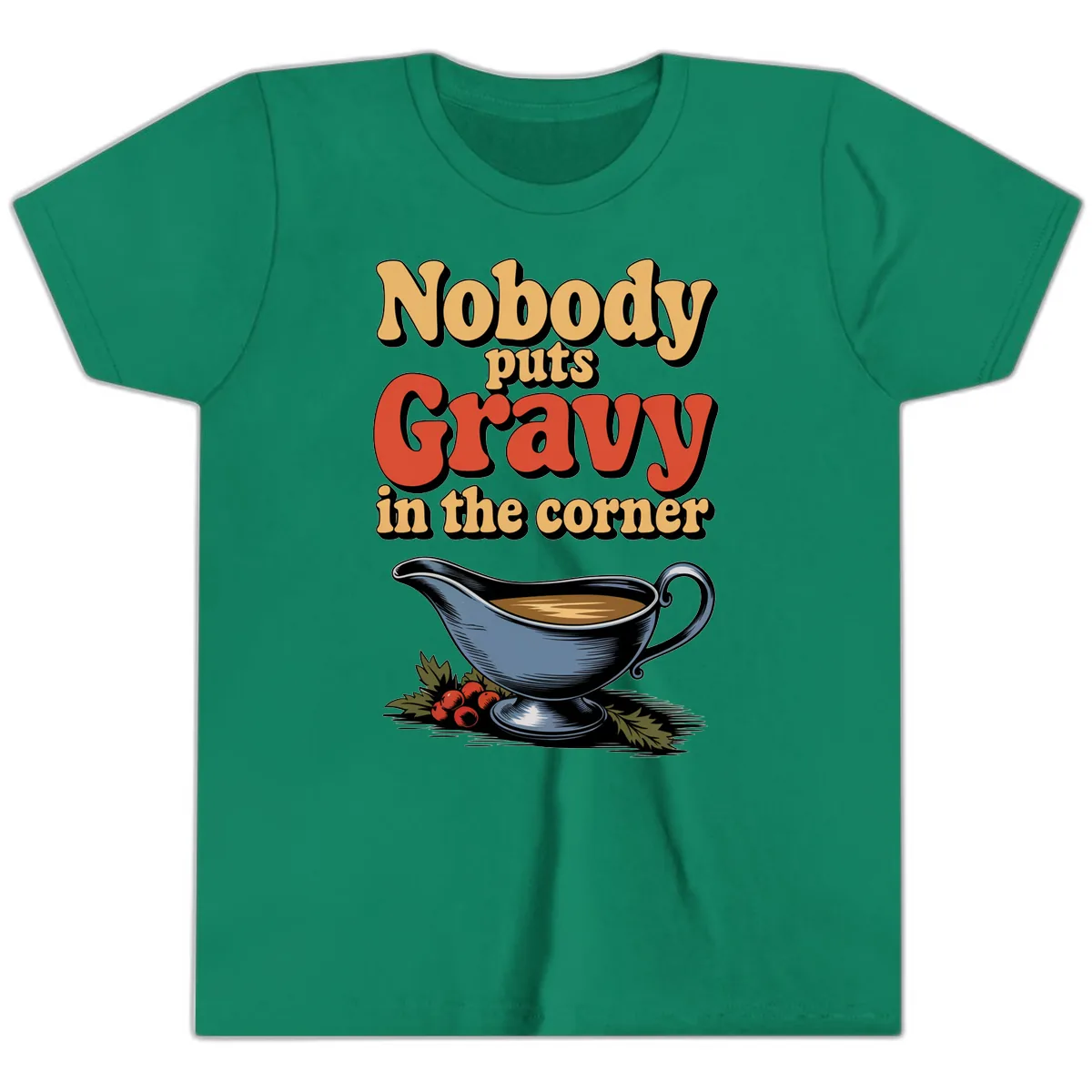 Nobody Puts Gravy In The Corner Youth T-Shirt in Kelly