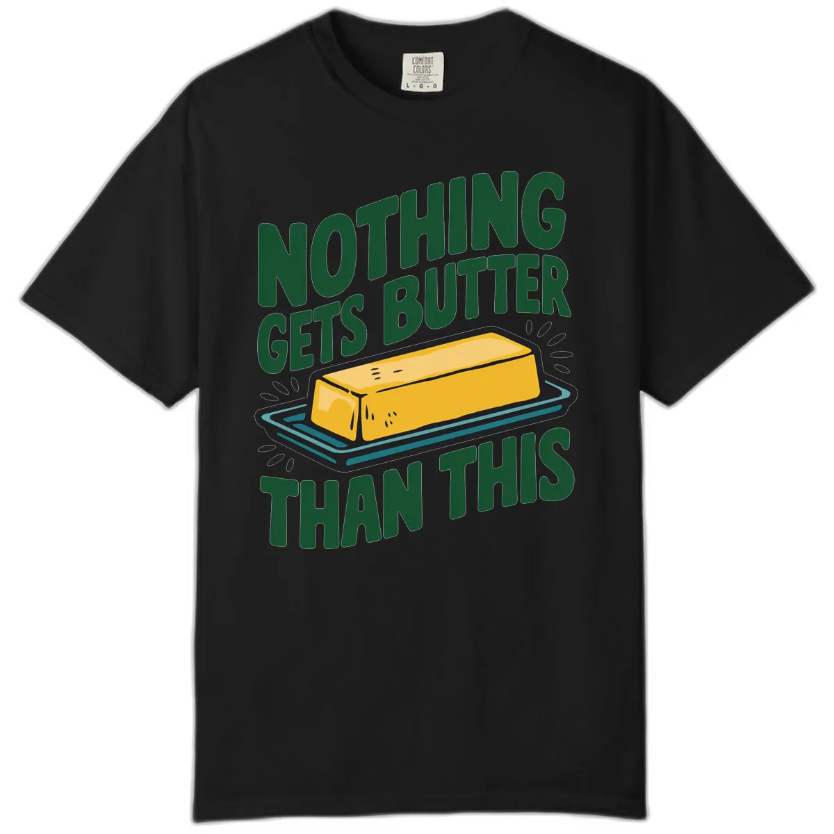 Nothing Butter Than This Butter Design Comfort Color in Black