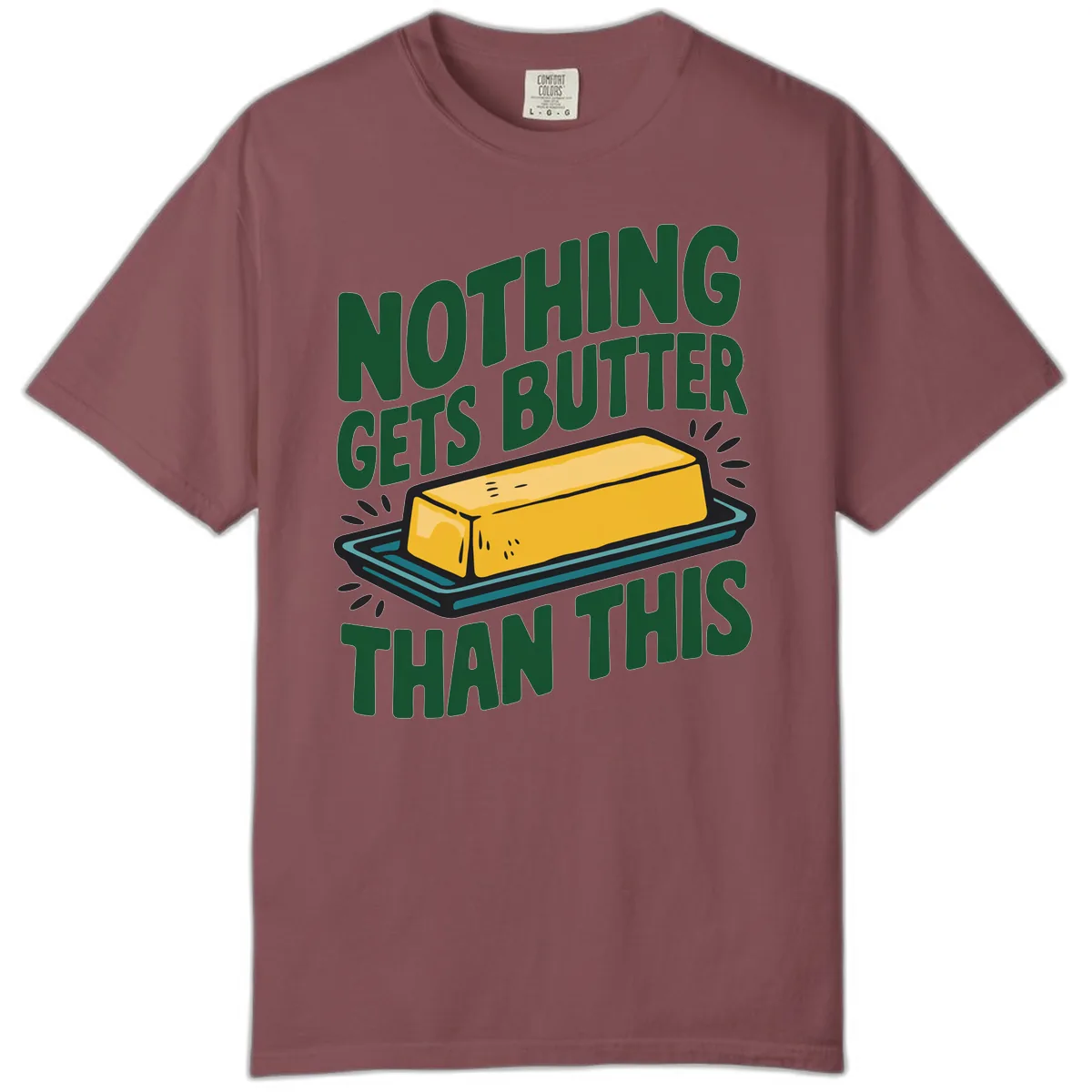 Nothing Butter Than This Butter Design Comfort Color in Brick