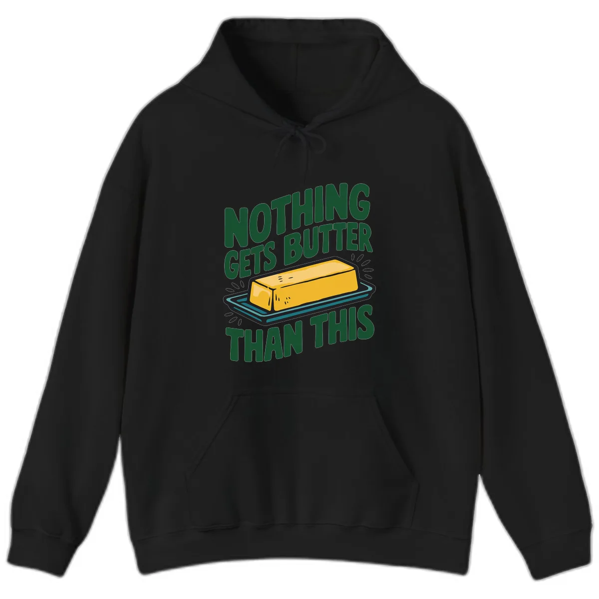 Nothing Butter Than This Butter Design Hoodie in Black